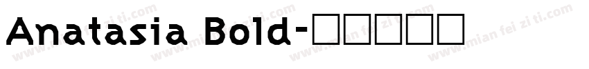 Anatasia Bold字体转换